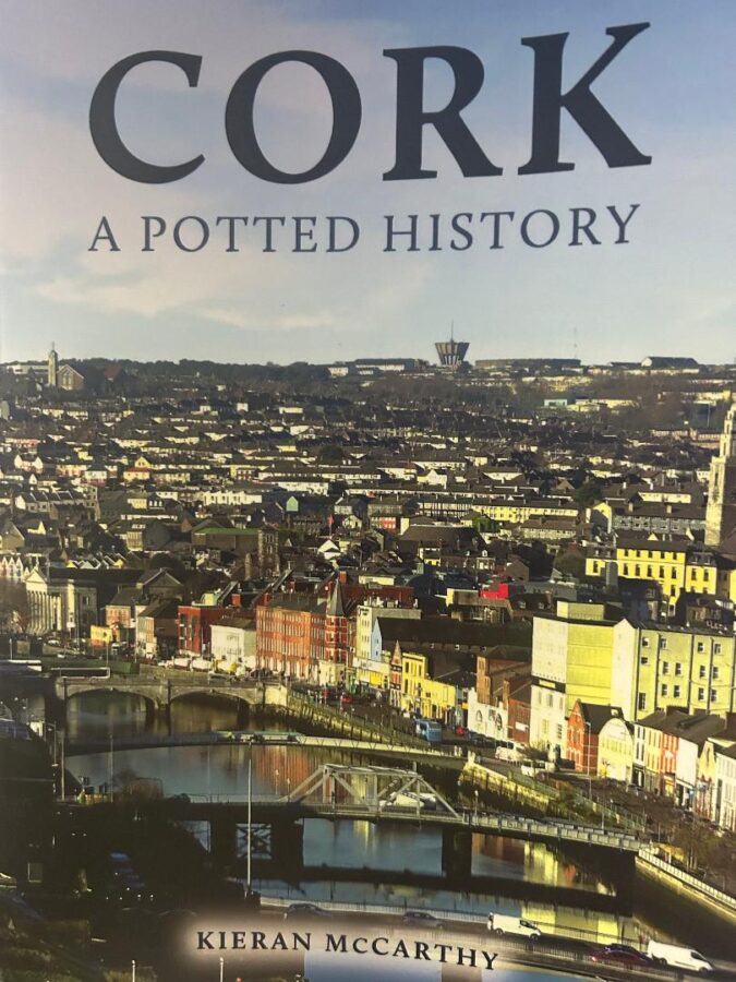 Cover of Cork A Potted History by Kieran McCarthy (2024, Amberley Publishing)
