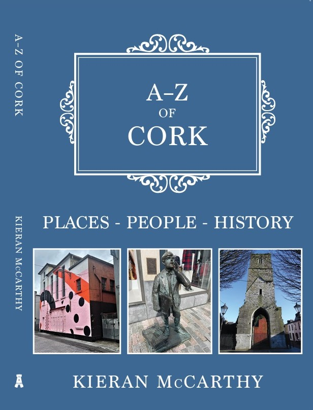 Front cover of A-Z of Cork, Places, People, History by Kieran McCarthy (2025)